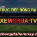 Xem chua TV