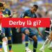 Derby là gì? Những trận Derby nổi tiếng